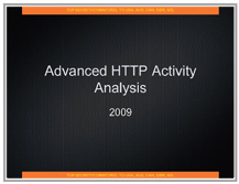 View these slides NSA XKEYSCORE slides - Advanced HTTP Activity Analysis