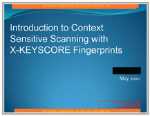 View these slides NSA XKEYSCORE slides - Intro to Context Sensitive Scanning With XKS Fingerprints