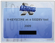 View these slides NSA XKEYSCORE slides - XKS as a SIGDEV Tool
