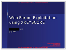 View these slides NSA XKEYSCORE slides - Web Forum Exploitation Using XKS