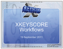 View these slides NSA XKEYSCORE slides - XKS Workflows 2011
